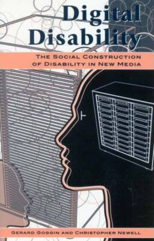 

Digital Disability: The Social Construction of Disability in New Media.paperback,By :Goggin, Gerard - Newell, Christopher