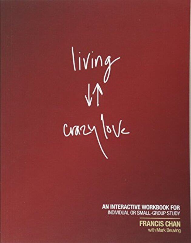 

Living Crazy Love by Francis Chan-Paperback