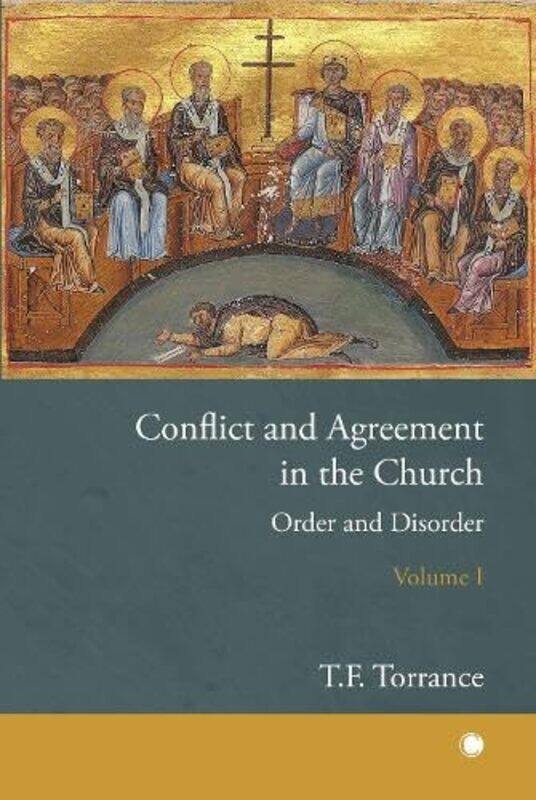 

Conflict And Agreement In The Church Volume 1 by Thomas F Torrance-Paperback