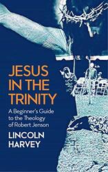 Jesus in the Trinity by Lincoln Harvey-Paperback