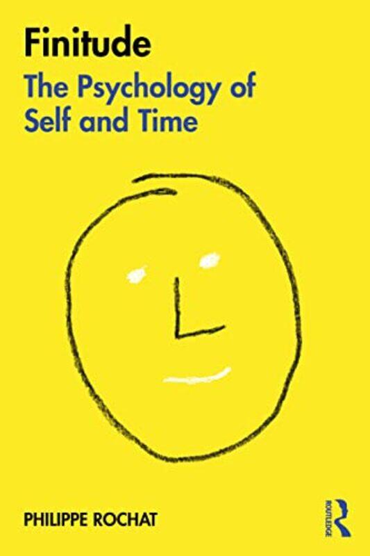

FINITUDE The Psychology of Self and Time by Philippe Rochat-Paperback