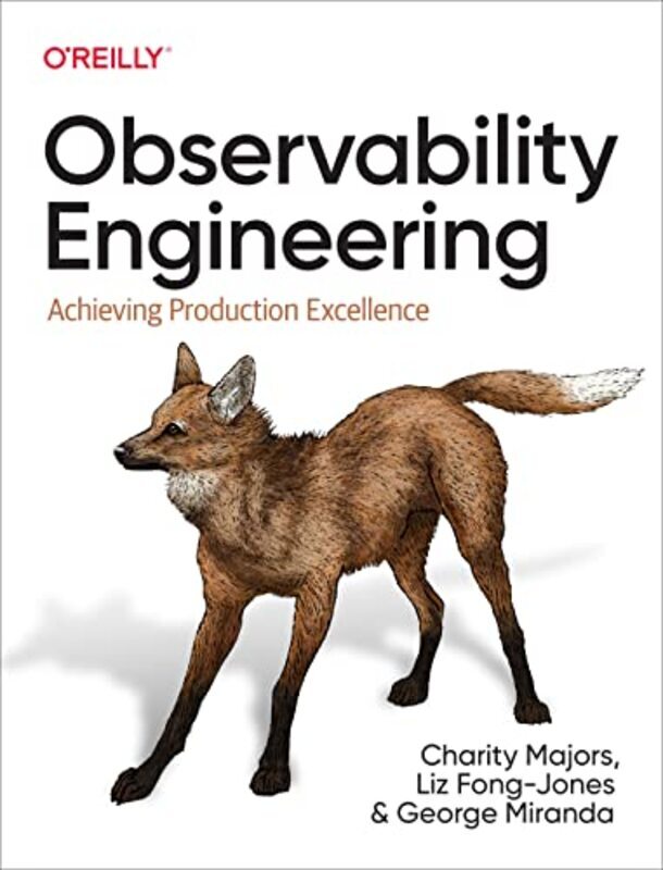 

Observability Engineering: Achieving Production Excellence , Paperback by Majors, Charity - Fong-Jones, Liz - Miranda, George