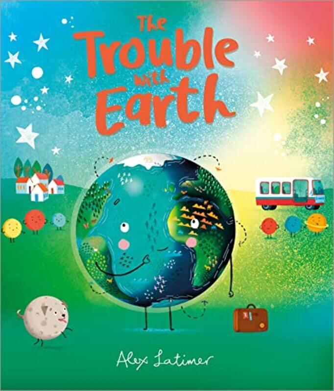 

The Trouble with Earth by Alex Latimer-Paperback