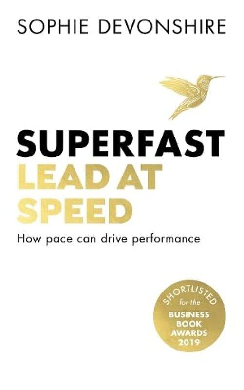 

Superfast: Lead at speed - Shortlisted for Best Leadership Book at the Business Book Awards