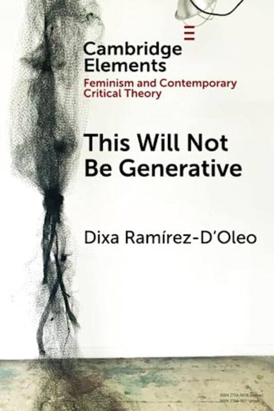 

This Will Not Be Generative by Dixa Brown University, Rhode Island Ramirez-DOleo-Paperback