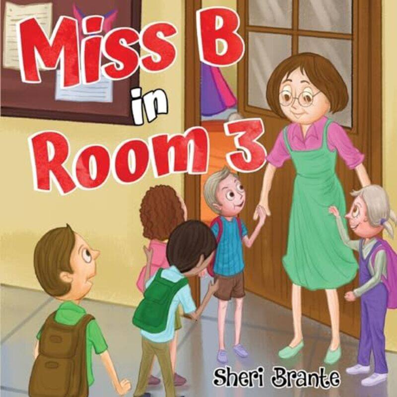 

Miss B in Room 3 by Sheri Brante-Paperback