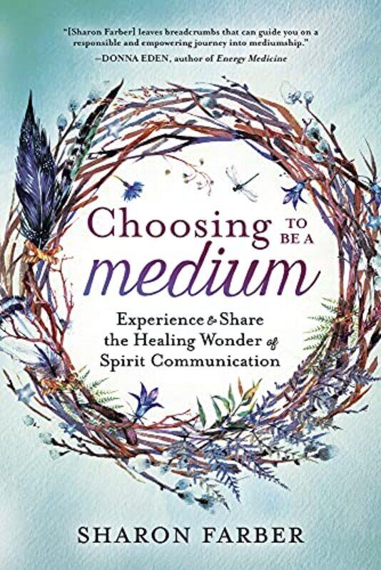 

Choosing to be a Medium by Adelina University of Stirling UK Broadbridge-Paperback