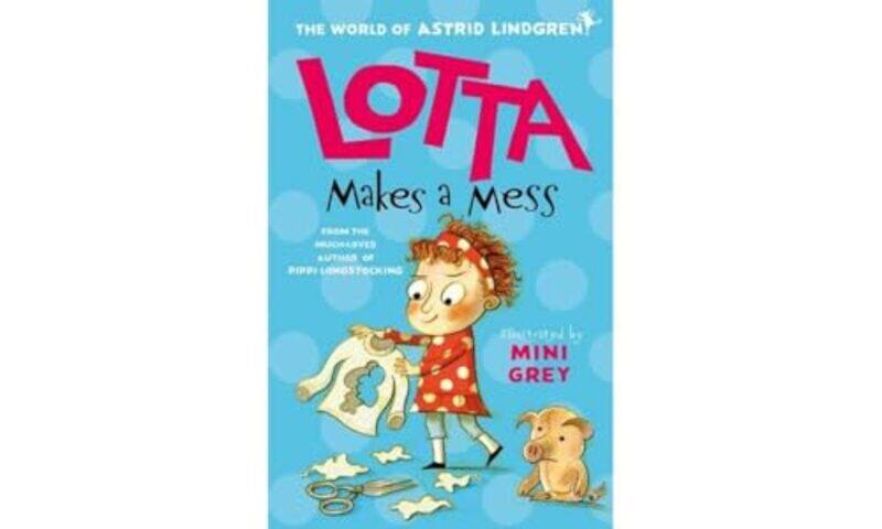 

Lotta Makes a Mess by Astrid LindgrenMini Grey-Paperback