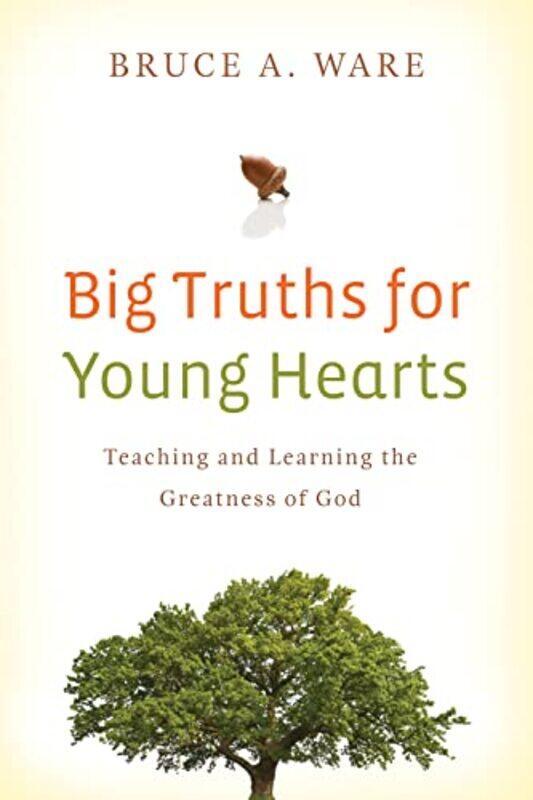 

Big Truths for Young Hearts by Bruce A Ware-Paperback
