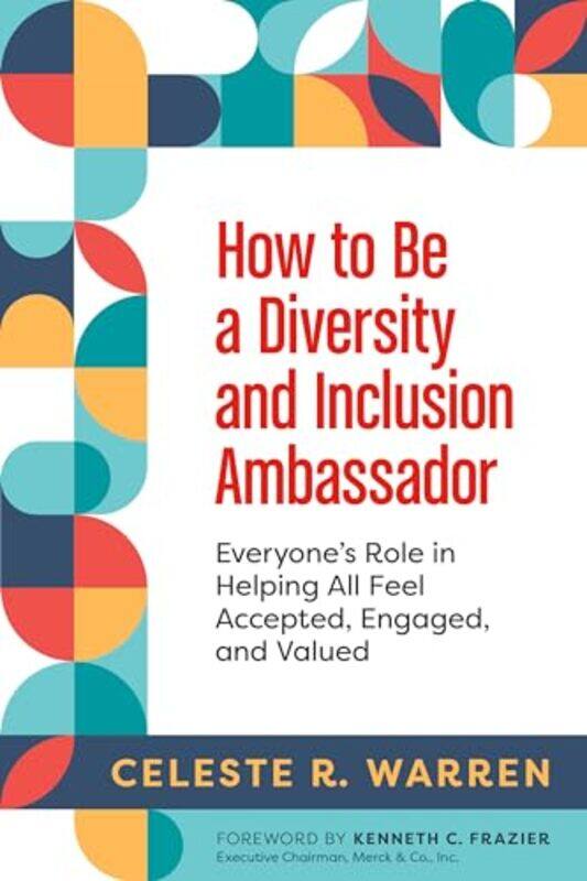 

How to Be a Diversity and Inclusion Ambassador by Celeste R Warren-Paperback