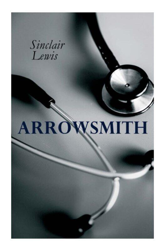 

THE Arrowsmith: Pulitzer Prize Novel