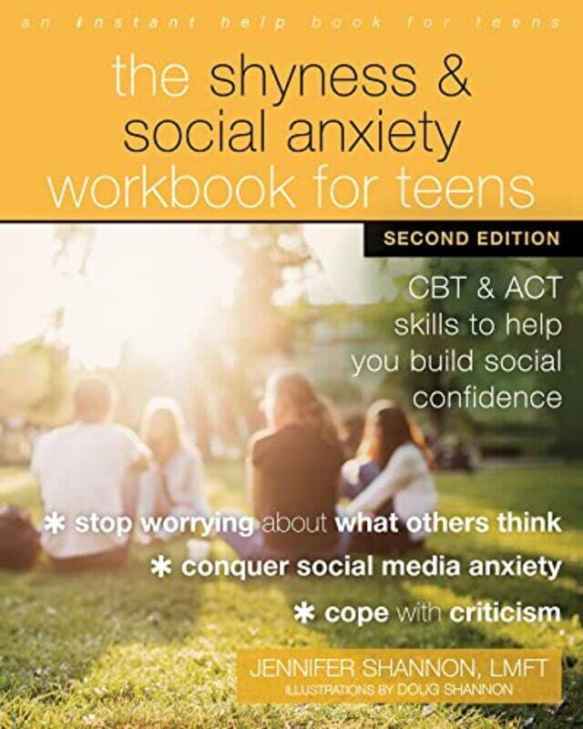 

The Shyness and Social Anxiety Workbook for Teens Second Edition by Doug ShannonJennifer Shannon-Paperback