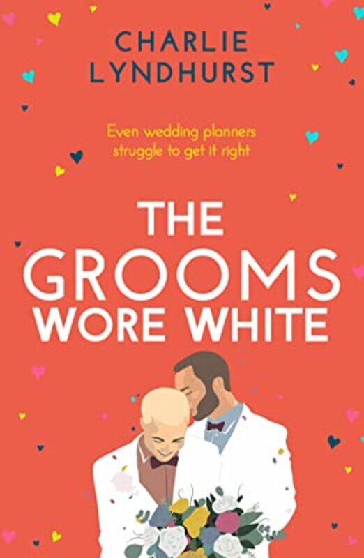 

The Grooms Wore White by Charlie Lyndhurst-Paperback