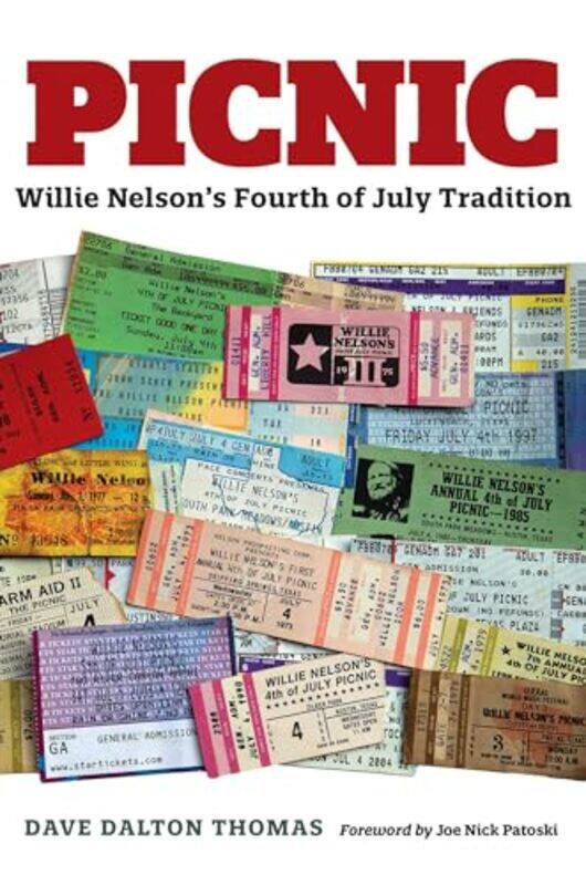 

Picnic Willie Nelsons Fourth Of July Tradition By Thomas, Dave Dalton - Patoski, Joe Nick - Hardcover