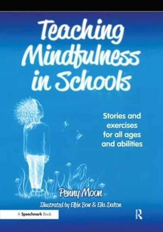 

Teaching Mindfulness in Schools by Penny Moon-Paperback