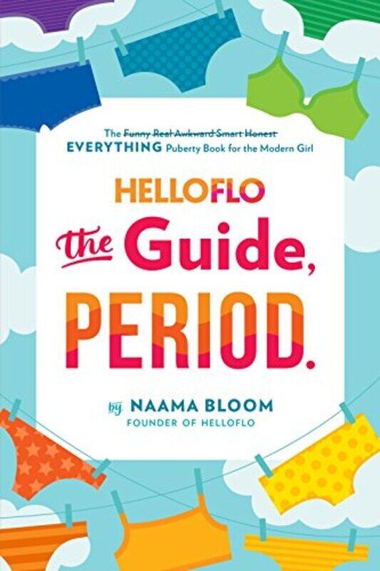 

Helloflo The Guide Period. The Everything Puberty Book For The Modern Girl By Bloom, Naama Paperback