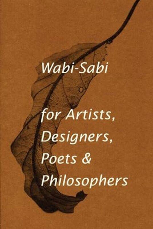 

Wabi-Sabi For Artists, Designers, Poets & Philosophers: For Artists, Designers, Poets And Designers By Koren, Leonard Paperback