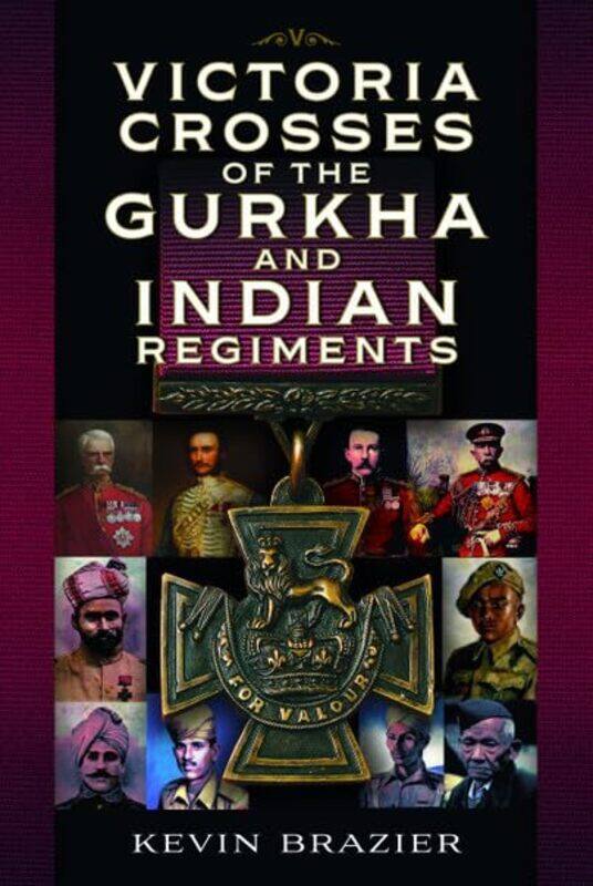 

Victoria Crosses of the Gurkha and Indian Regiments by Ruth Owen-Hardcover