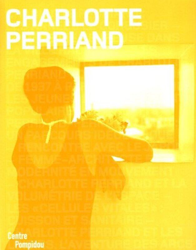 

Charlotte Perriand,Paperback,By:Tim Benton