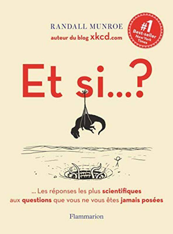 

Et si...  - Les r ponses les plus scientifiques aux questions que vous ne vous tes jamais pos es , Paperback by Randall Munroe