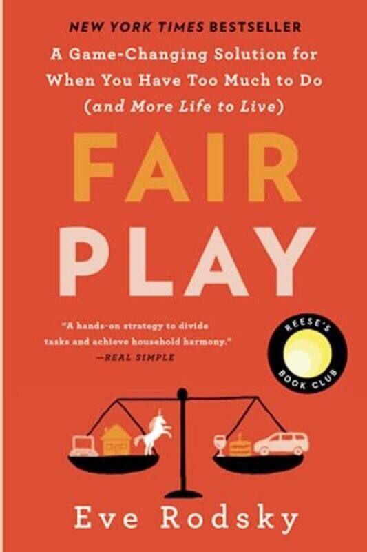 

Fair Play: A Game-Changing Solution for When You Have Too Much to Do (and More Life to Live) , Paperback by Rodsky, Eve