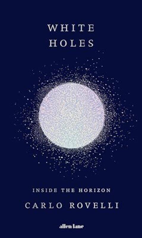 

White Holes By Carlo Rovelli Hardcover