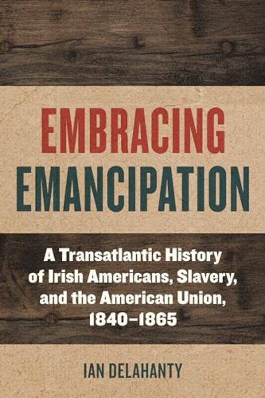 

Embracing Emancipation by Ian Delahanty-Paperback