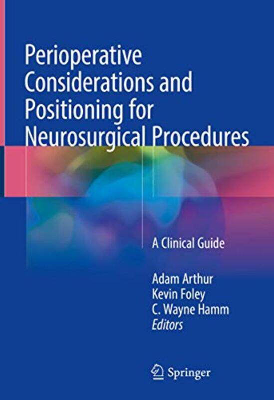 

Perioperative Considerations and Positioning for Neurosurgical Procedures by Mujahid Hussain-Hardcover