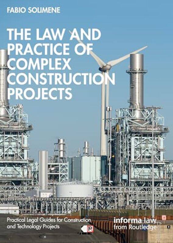 

The Law and Practice of Complex Construction Projects by Fabio Solimene-Hardcover