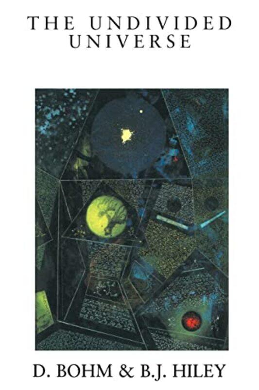 

The Undivided Universe by David BohmBasil J Hiley-Paperback