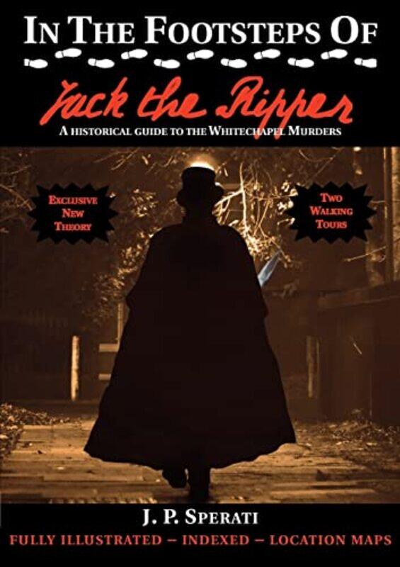 

In The Footsteps Of Jack The Ripper by J P Sperati-Paperback