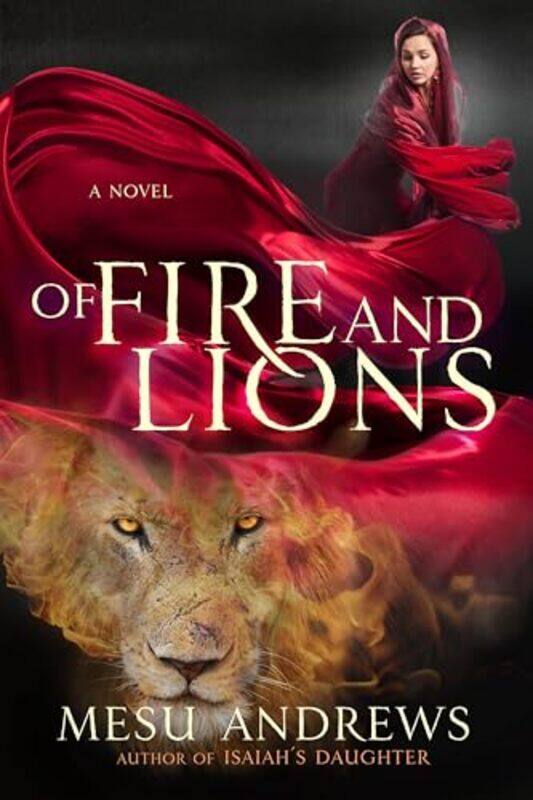 

Of Fire and Lions by Mesu Andrews-Paperback