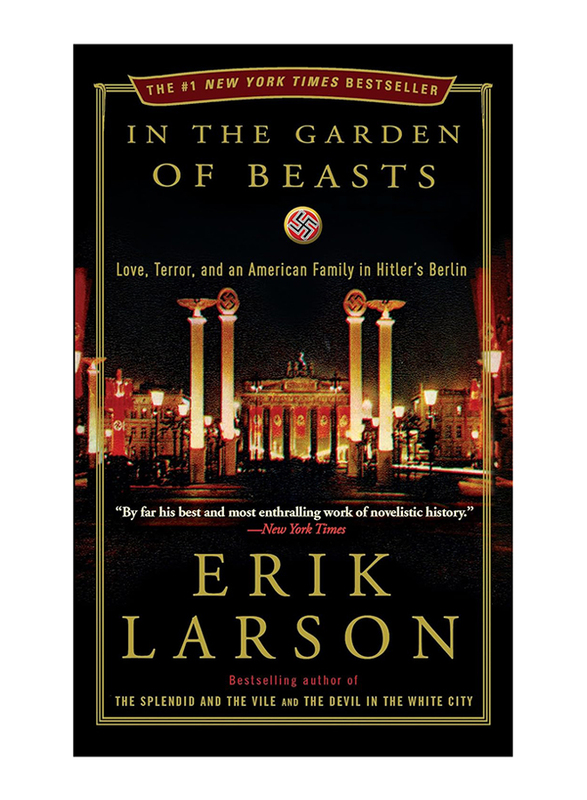 In the Garden of Beasts: Love, Terror, and an American Family in Hitler's Berlin, Paperback Book, By: Erik Larson