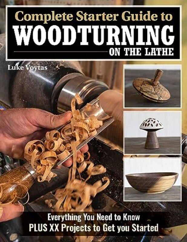 

Comp Starter Gt Woodturning On The Lathe By Voytas Luke - Paperback