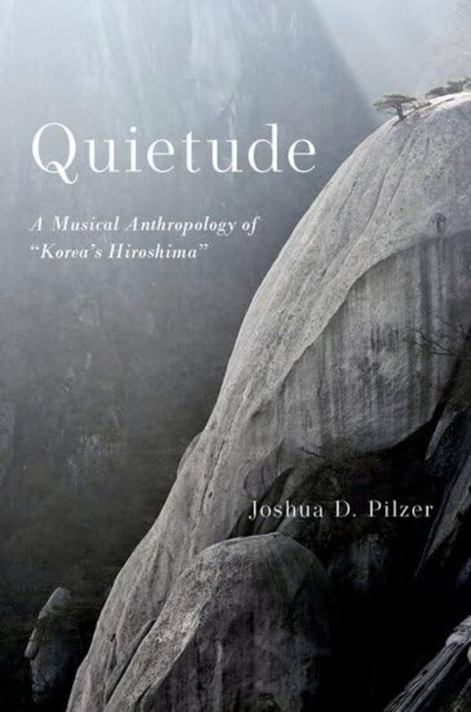 Quietude by Joshua D Associate Professor of Ethnomusicology, Associate Professor of Ethnomusicology, University of Toronto Pilzer-Paperback