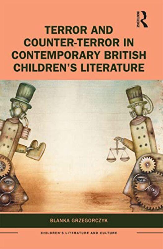 

Terror and CounterTerror in Contemporary British Children’s Literature by Blanka Grzegorczyk-Paperback