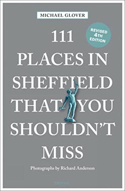 

111 Places in Sheffield That You Shouldnt Miss by Michael Glover-Paperback
