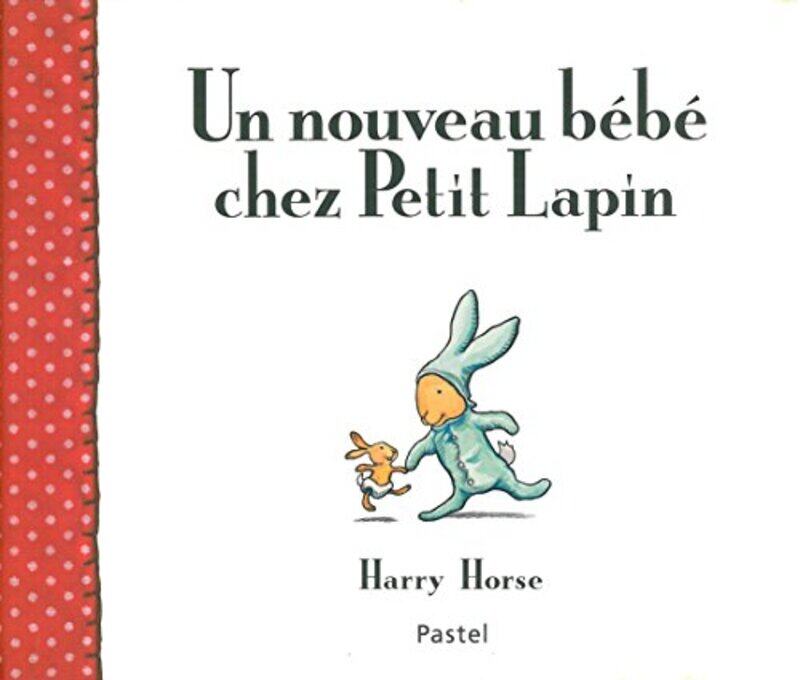 

Un nouveau b b chez Petit Lapin , Paperback by Harry Horse