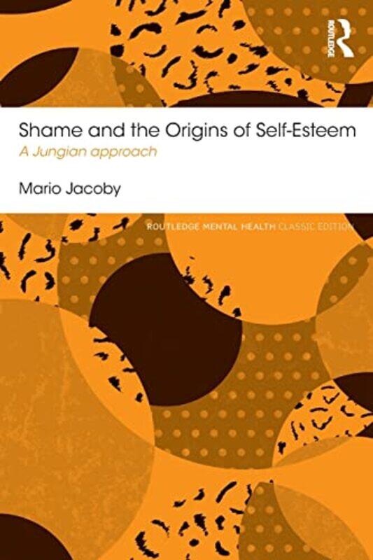 

Shame and the Origins of SelfEsteem by Mario Jacoby-Paperback