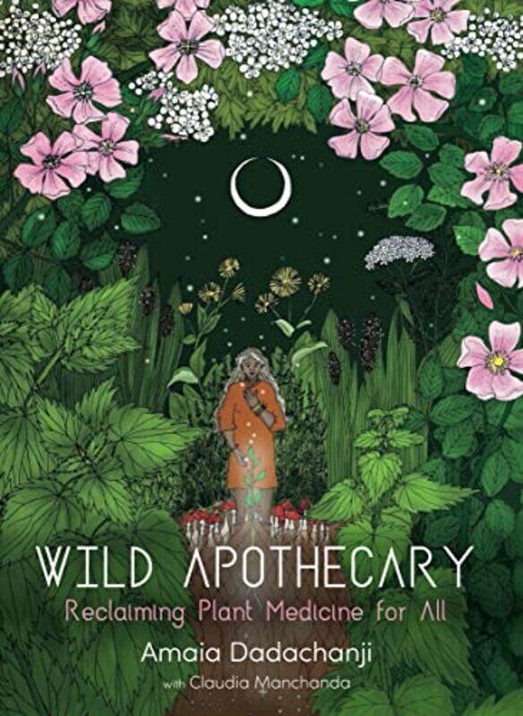 

Wild Apothecary by Amaia Dadachanji-Paperback