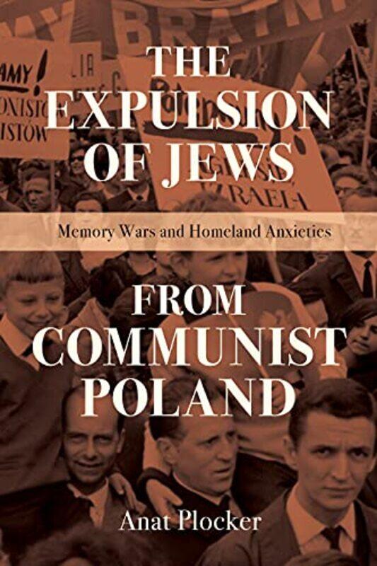 

The Expulsion of Jews from Communist Poland by Anat Plocker-Paperback