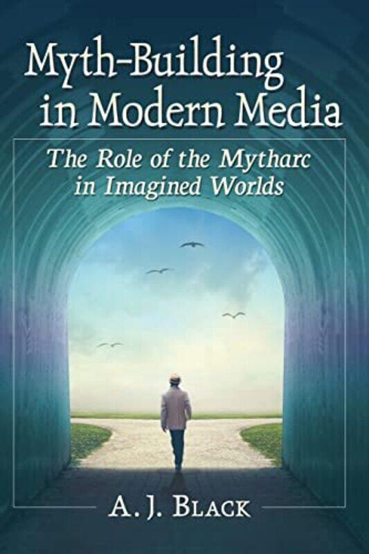 

MythBuilding in Modern Media by AJ Black-Paperback