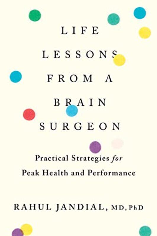 

Life Lessons From A Brain Surgeon by Rahul Jandial-Paperback