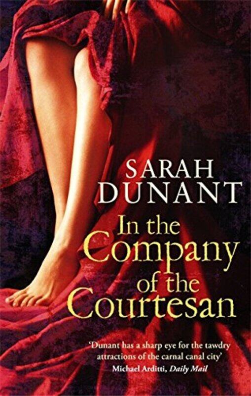 

In the Company of the Courtesan, Paperback, By: Sarah Dunant