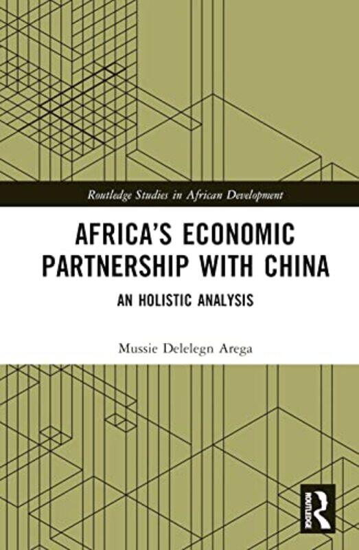 

Africa’s Economic Partnership with China by Mussie Delelegn Arega-Hardcover