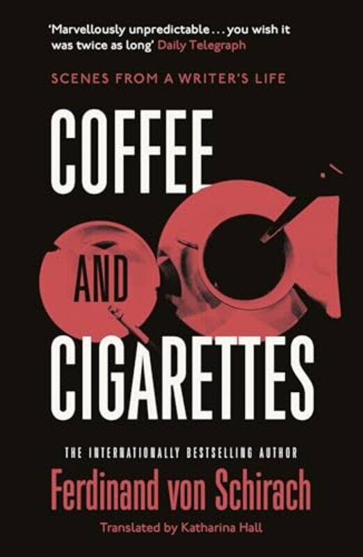 

Coffee and Cigarettes by Ferdinand von SchirachKat Hall-Paperback