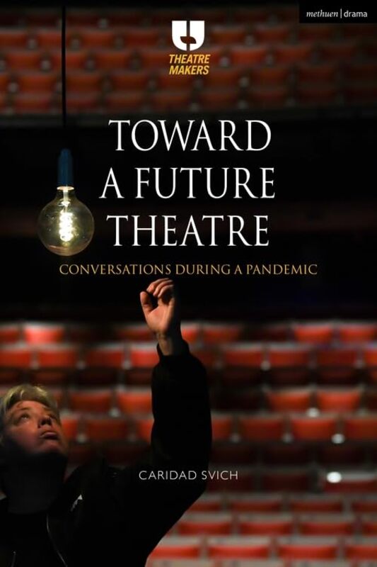 Toward a Future Theatre by Anne Baker-Paperback