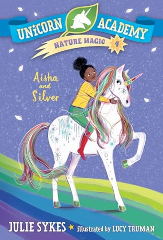 Unicorn Academy Nature Magic 4 Aisha And Silver by Sykes, Julie - Truman, Lucy-Paperback