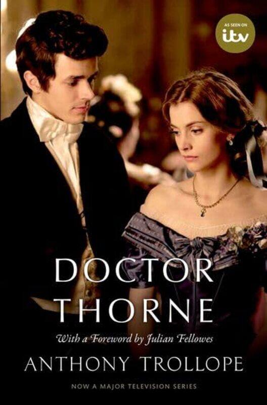 

Doctor Thorne TV TieIn with a foreword by Julian Fellowes by Anthony TrollopeJulian FellowesSimon Dentith-Paperback