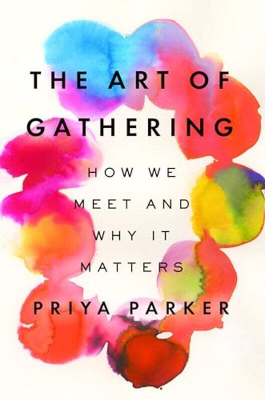 

Art Of Gathering By Parker Priya - Hardcover